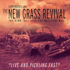 Live & Pickling Fast Lyrics Leon Russell & The New Grass Revival