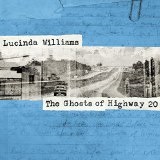 Ghosts of Highway 20 Lyrics Lucinda Williams