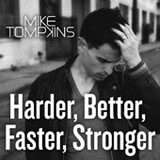 Harder, Better, Faster, Stronger (Single) Lyrics Mike Tompkins