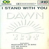 I Stand With You Lyrics The Dawn