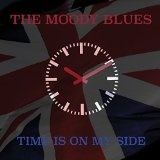 Time Is on My Side  Lyrics The Moody Blues