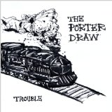 Trouble Lyrics The Porter Draw