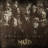Mud Lyrics Whiskey Myers