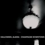 Champagne Downtown Lyrics Alaska Halloween