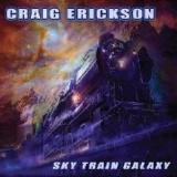 Sky Train Galaxy Lyrics Craig Erickson