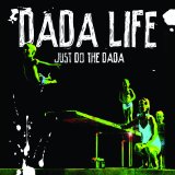 Just Do the Dada Lyrics Dada Life