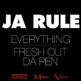 Everything / Fresh Out da Pen Lyrics Ja Rule