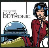 The World Of Lola Dutronic Lyrics Lola Dutronic