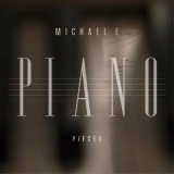 Piano Pieces Lyrics Michael E