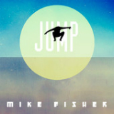 Jump (Single) Lyrics Mike Fisher
