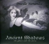 Ancient Shadows Lyrics Priscilla Hernandez