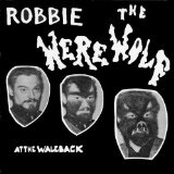 At the Wale Back Lyrics Robbie the Werewolf