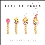 We Once Were Lyrics Rush Of Fools