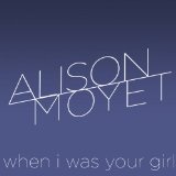 When I Was Your Girl Lyrics Alison Moyet
