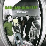 Outcast  Lyrics Bad Cash Quartet