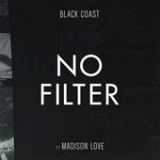 No Filter (Single) Lyrics Black Coast