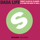 Fight Club Is Closed (It's Time for Rock'n'Roll) (Single) Lyrics Dada Life