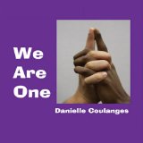 We Are One Lyrics Danielle Coulanges