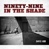 Ninety-nine in the Shade Lyrics David Arn