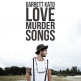 Love. Murder. Songs. (EP) Lyrics Garrett Kato