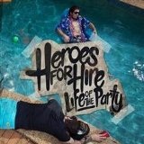 Life Of The Party Lyrics Heroes For Hire