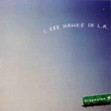 Grapevine Lyrics I See Hawks In L.A.