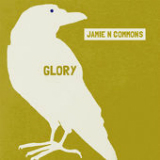 Glory (Single) Lyrics Jamie N Commons