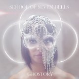 Ghostory Lyrics School of Seven Bells