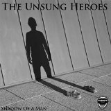 Shadow Of A Man (Single) Lyrics The Unsung Heroes