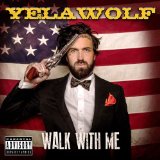 Walk with Me Lyrics YelaWolf