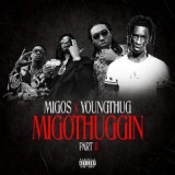 MigoThuggin, Pt. 2 Lyrics Young Thug & Migos