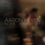 In The Living Room Lyrics Aaron Keyes