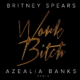 Work Bitch (Remix) [Single] Lyrics Azealia Banks