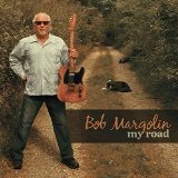 My Road Lyrics Bob Margolin