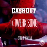 The Twerk Song (Single) Lyrics Ca$h Out