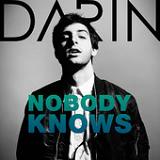 Nobody Knows (Single) Lyrics Darin