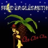 Cha Cha Cha Lyrics Fred Eaglesmith