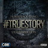 #Truestory Lyrics Horseshoe G.A.N.G.