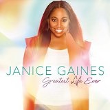 Greatest Life Ever Lyrics Janice Gaines