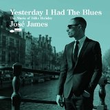 Yesterday I Had the Blues: The Music of Billie Holiday Lyrics José James