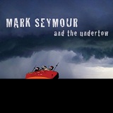 Undertow Lyrics Mark Seymour