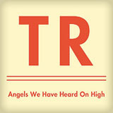 Angels We Have Heard On High (Single) Lyrics Travis Ryan