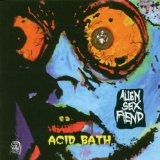 Acid Bath Lyrics Alien Sex Fiend