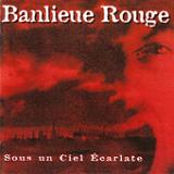 Sous Un Ciel Ecarlate Lyrics Banlieue Rouge