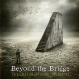 The Old Man & The Spirit Lyrics Beyond The Bridge