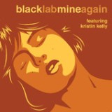 Mine Again (feat. Kristin Kelly) - Single Lyrics BLACK LAB