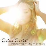 Brighter Than The Sun (Single) Lyrics Colbie Caillat