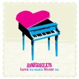 Love To Make Music To Lyrics Daedelus