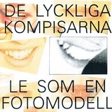 Le Som En Fotomodell Lyrics De Lyckliga Kompisarna