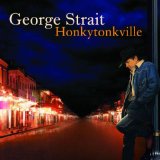 Honkytonkville Lyrics George Strait
